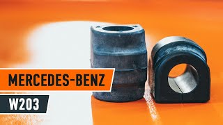 How and when to replace Stabilizer bushes MERCEDES-BENZ C-CLASS (W203): video tutorial