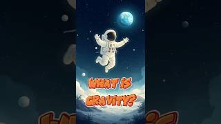 What Is Gravity? | Easy Science for Kids with Fun Space Facts 🌍✨