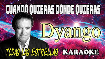 Thumbnail of CUANDO QUIERAS, DONDE QUIERAS - DYANGO (KARAOKE)