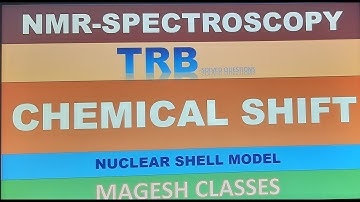 NMR SPECTROSCOPY -CHEMICAL SHIFT #1 -TRB SOLVED QUESTIONS -MAGESH CLASSES