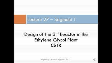 Lect 27-Seg 1, Chap 4, Isothermal Reactor Design - CSTR for Ethylene Glycol Production