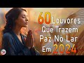 Louvores de Adoração - Melhores Músicas Gospel Mais Tocadas - TOP MÚSICAS GOSPEL, Hinos Evangélicos