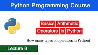 Famous Basics - Arithmetic Operators In Python | Python Operators | Python Programming Course - Lecture 6 Wealth
