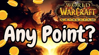 Is it worth Farming Gold Now Before Cataclysm Classic @Seren-wow