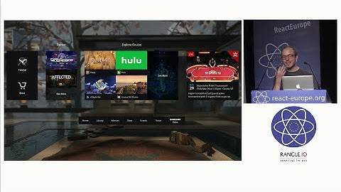 The runtimes of React VR and use at Oculus - Mike Armstrong aka @m1k3 at @ReactEurope 2017