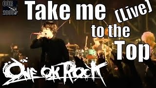ONE OK ROCK - Take me to the Top ( LIVE ) 2015 HD