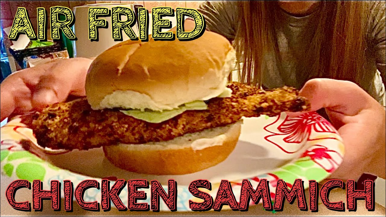 AIR FRIED Chicken Sandwich Top with Whatever Ya Like! 😛 YouTube