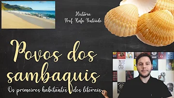 O que o estudo dos sambaquis pode nos oferecer a respeito dos povos que habitaram o Brasil no período Pré-histórico?