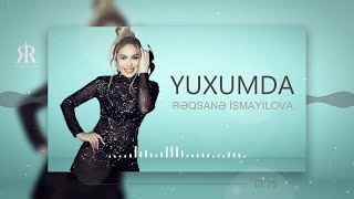 Rəqsanə İsmayılova - Yuxumda (Official Audio)