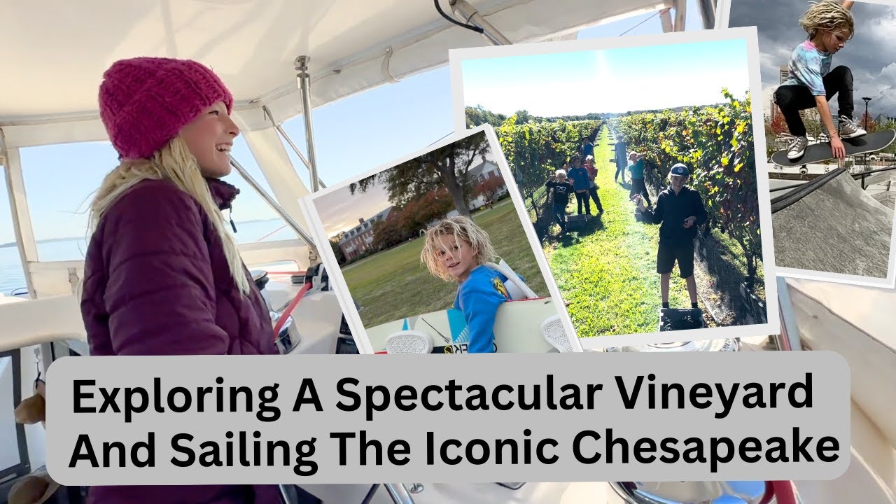 Exploring A Spectacular Vineyard And Sailing The Iconic Chesapeake | Sailing with Six | S2 E41