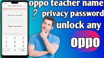 How to unlock privacy password in oppo a3s || oppo teacher name || part 2