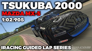 iRacing Tsukuba MX-5 - Guide Lap + Hot Lap + Setup + blap file - 1:02,905