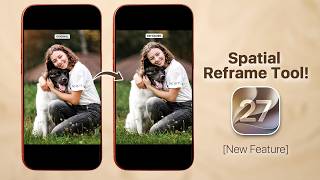 iOS 27: How to Use Spatial Reframe Tool!