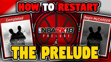How to RESTART the NBA 2K18 PRELUDE! Make Multiple BUILDS w/o Making Another ACCOUNT!!