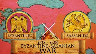 Byzantine – Sasanian War of 602–628 DOCUMENTARY Byzantine – Sasanian War of 602–628 DOCUMENTARY