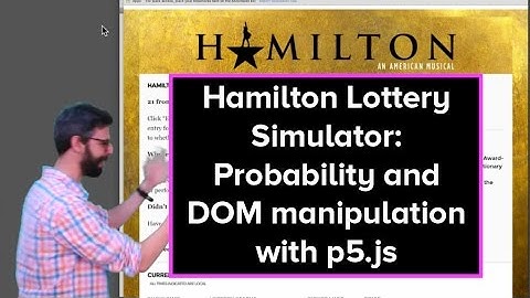Coding Train Live 28: Hamilton Lottery Simulator - Probability and DOM
