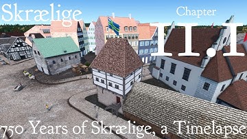 Skrælige, Chapter 11.1: 750 Years of Skrælige, a Timelapse