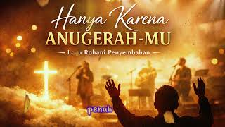 Download Lagu Hanya Karena Anugerah-Mu | Official Lyric Video | Lagu Rohani Penyembahan #lagurohaniterbaru MP3