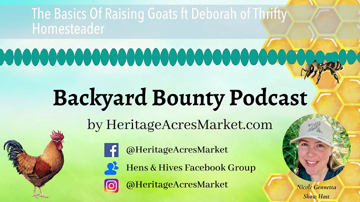 The Basics Of Raising Goats ft Deborah of Thrifty ...