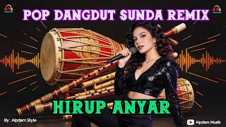 Hirup Anyar ❗Pop Dangdut Sunda Remix 💃By Aipdam Style✅ #aipdamusik #popdangdutsundaremix #hirupanyar