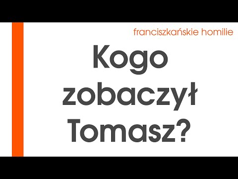 Kogo zobaczył Tomasz? św. Tomasza