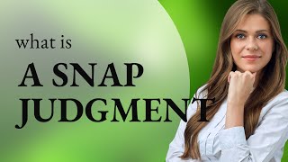 Snap Judgments Making Quick Decisions In English