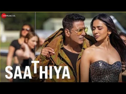 Saathiya Cuttputlli Akshay Kumar Rakul Preet Tanishk Bagchi Zahrah S Khan Nikhil D Souza 