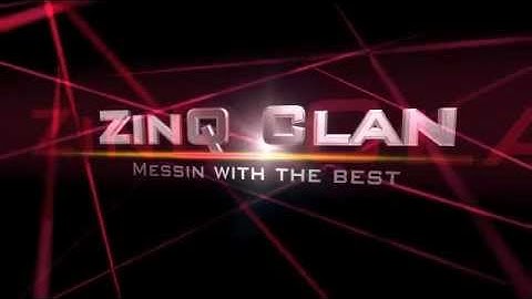 Official ZinQ Clan intro for our clan