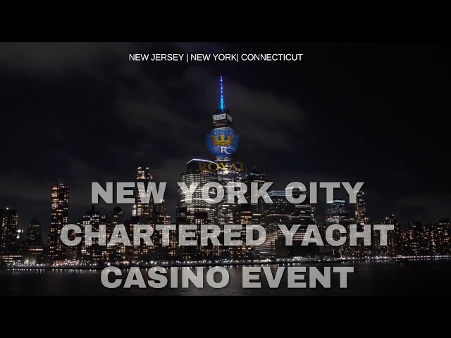 Royal Entertainment NYC Charted Yacht Casino Event class=