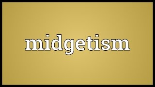 Midgetism Meaning