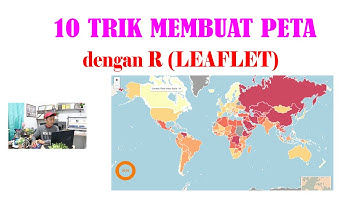 Membuat Peta dengan RStudio Leaflet, 10 Trik