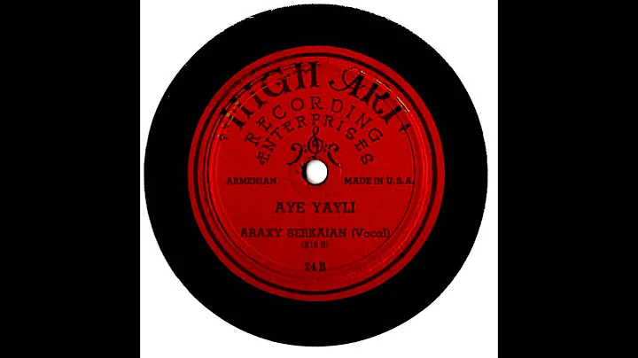 "Aye Yayli" - Araxy Serkaian with Haig Ohanian Orchestra, 1920s