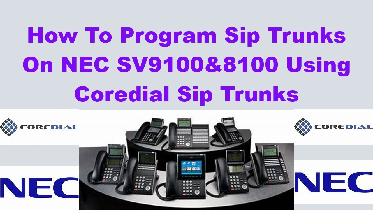 How To Program NEC SV9100 SIP Trunk Protocal Using Coredial Hosted Sip
