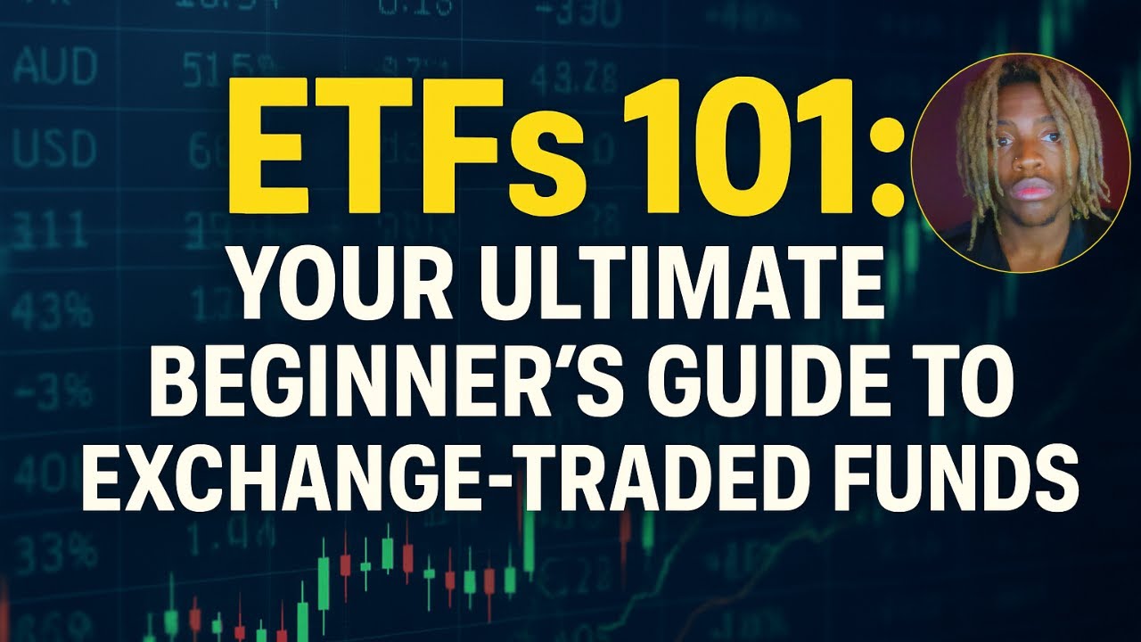 ETFs 101: Your Ultimate Beginner’s Guide to Exchange-Traded Funds - YouTube