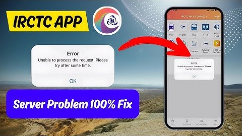 IRCTC Login Problem || Unable To Process The Request. Please Try After Some time IRCTC Problem Fixed