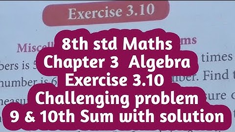 8th std maths|Chapter 3|Algebra|Exercise 3.10|Challenging problem|9 &  10th sum with solution|solve
