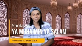 Download Lagu Sholawat Penuh Kerinduan Tanpa Musik | Ya Muhaimin Ya Salam Versi Nada Zaman Dulu MP3