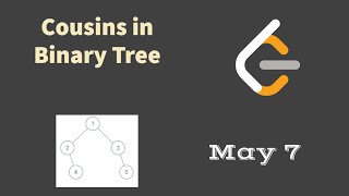 Cousins in Binary Tree - Day 7 May LeetCode Challenge