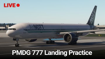 PMDG 777-300ER Landing Practice - MSFS Live