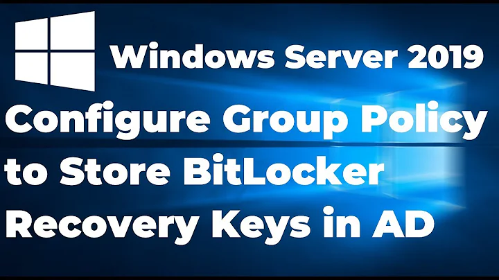 21. Configure Active Directory to Store BitLocker Recovery Keys