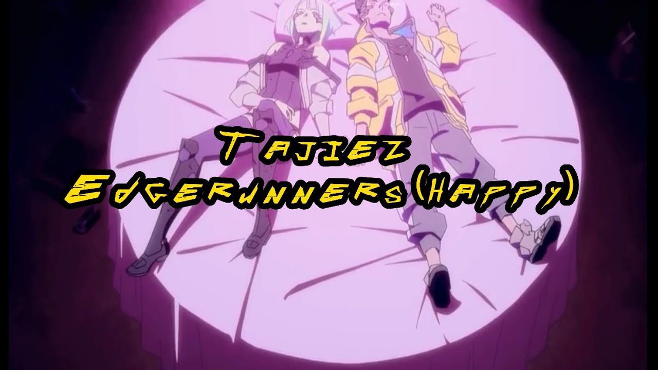 Tajiez - Edgerunners (Happy) | CYBERPUNK: EDGERUNNERS SONG | (Official lyrics video)