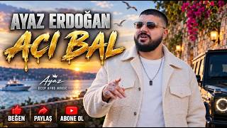 Ayaz Erdoğan - Acı Bal (Deep Afro House)