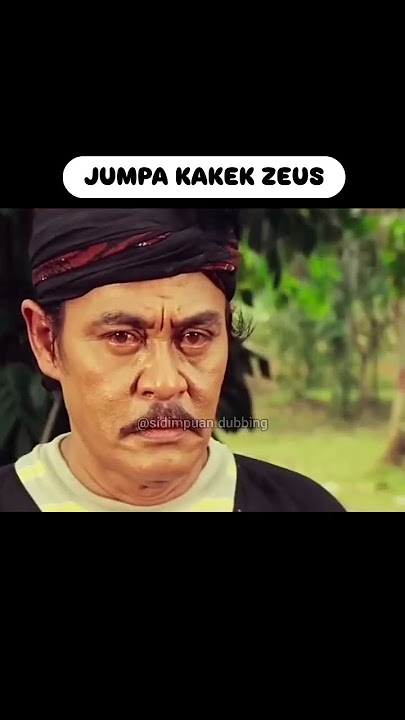 Jumpa kakek ZEUS #dubbing