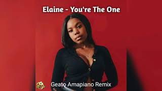Elaine -  you're the one (amapiano remix)
