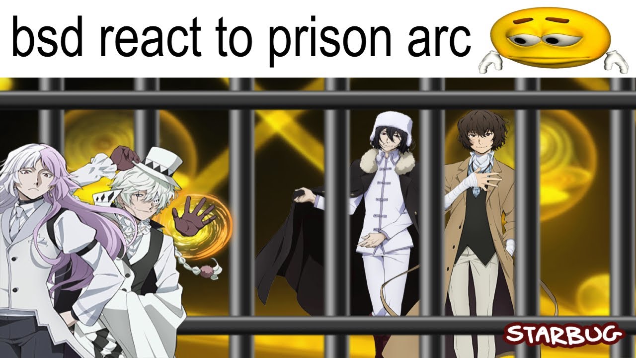 BSD REACT TO THE PRISON ARC | x2 SPEED | ⭐️ 
