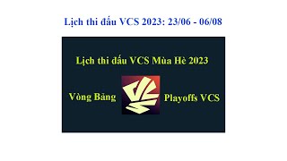 Lịch thi đấu VCS Mùa Hè 2023 mới nhất