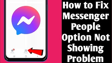 How to Fix Messenger People Option Not Showing Problem | People Option Missing On Messenger(2024)
