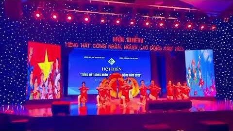 Hội diễn “Tiếng hát công nhân người lao động 2022” - đoàn tỉnh Bắc Ninh