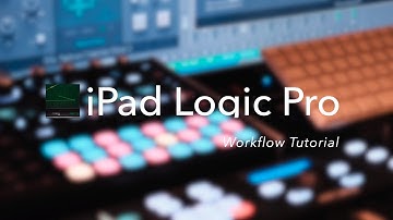 iPad Logic Pro Workflow Tutorial