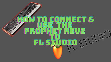 How to Connect & Use the Prophet Rev 2 TO Fl Studio